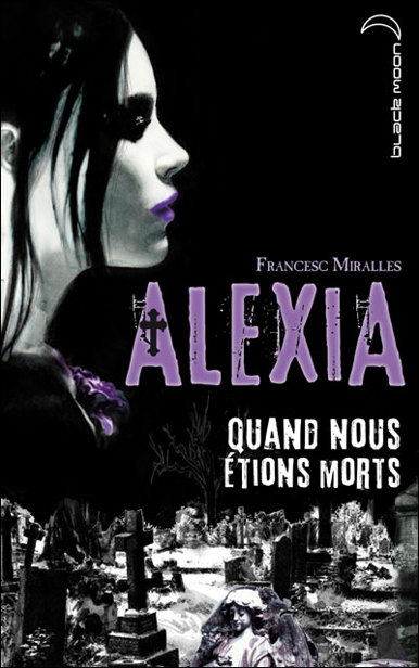 Alexia: Quand nous étions morts