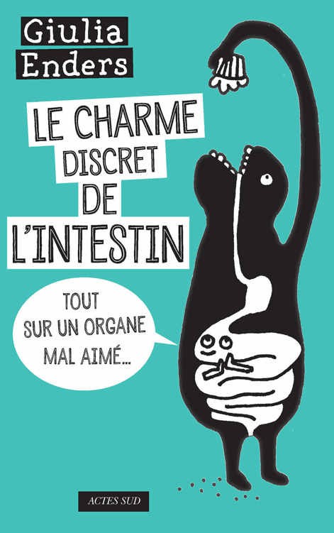 Le Charme discret de l'intestin: Tout sur un organe mal aimé