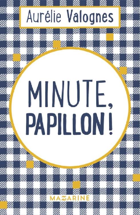 Minute, papillon !